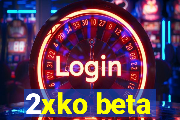 2xko beta